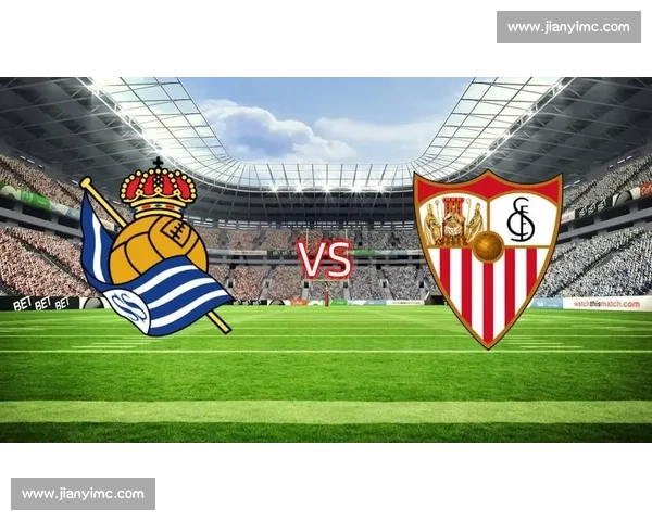 拉科主场迎战皇家社会攻防博弈引爆西班牙赛场胜负悬念与战术较量